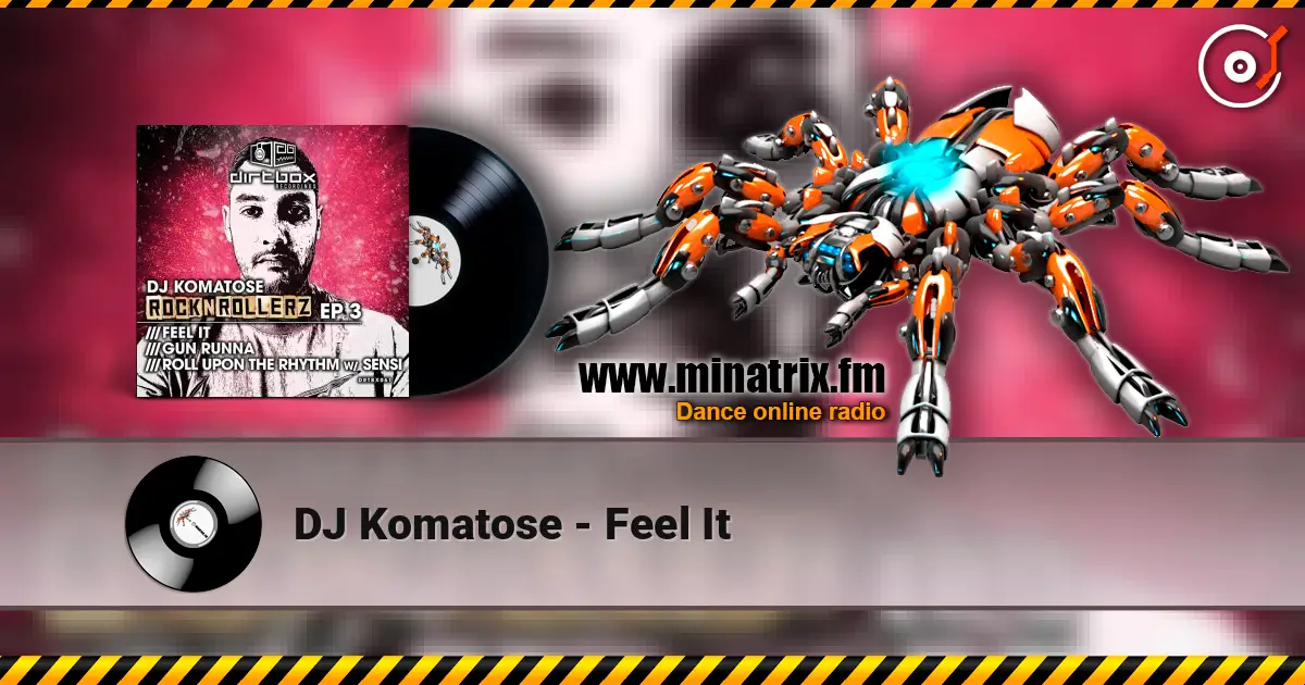 DJ Komatose - Feel It écouter en ligne en haute qualité | Minatrix.FM