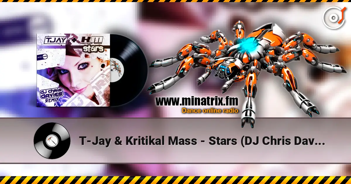 T-Jay & Kritikal Mass - Stars (DJ Chris Davies remix) online in hoher Qualität hören | Minatrix.FM