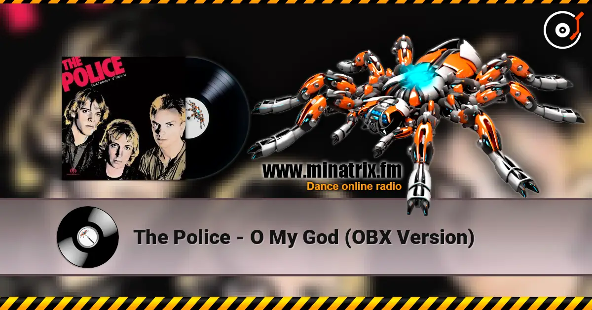 The Police - O My God (OBX Version) escuchar en línea en alta calidad | Minatrix.FM
