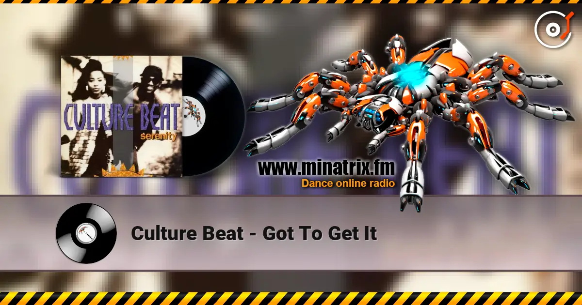 Culture Beat - Got To Get It 在线收听高音质 | Minatrix.FM