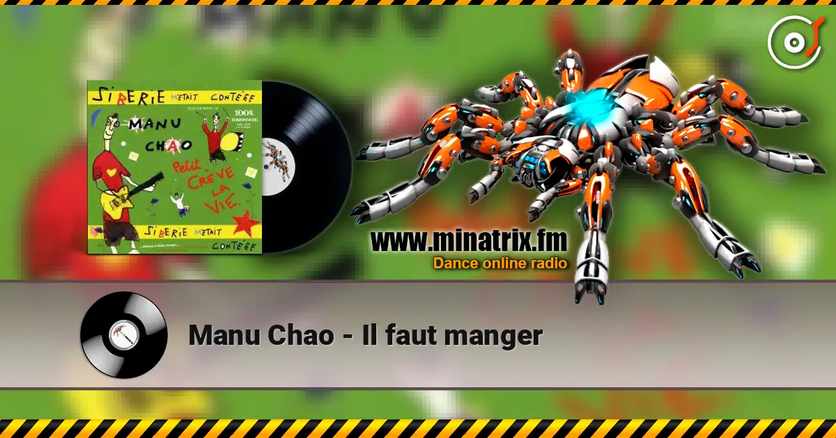 Manu Chao - Il faut manger слушать онлайн в высоком качестве | Minatrix.FM