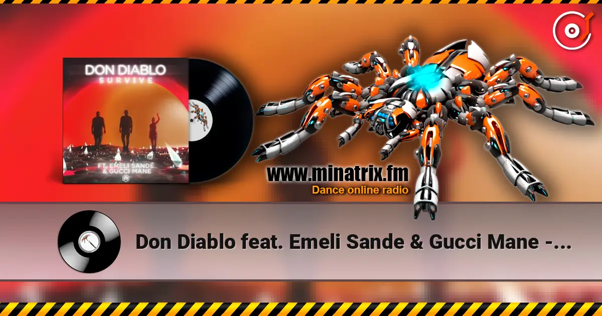Don Diablo feat. Emeli Sande & Gucci Mane - Survive слушать онлайн в высоком качестве | Minatrix.FM