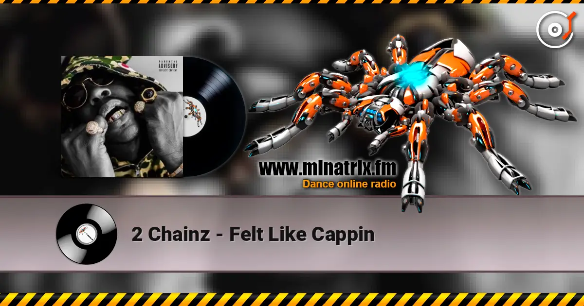 2 Chainz - Felt Like Cappin escuchar en línea en alta calidad | Minatrix.FM