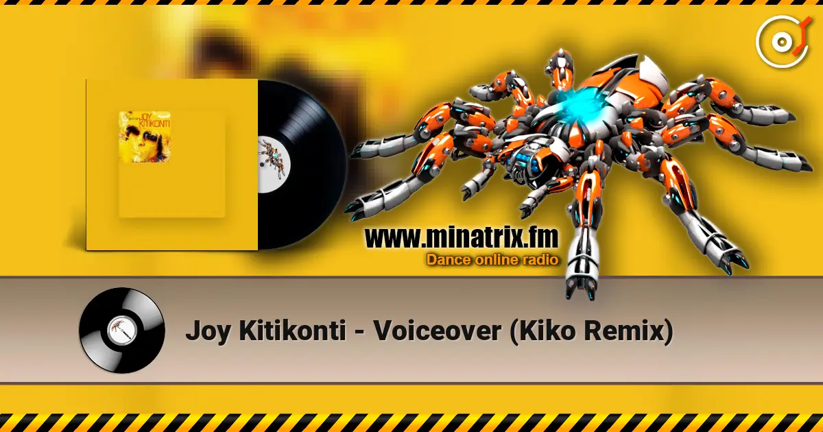 Joy Kitikonti - Voiceover (Kiko Remix) online in hoher Qualität hören | Minatrix.FM