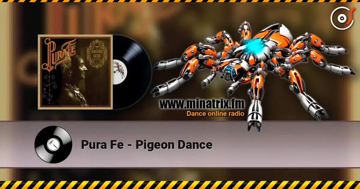Pura Fe - Pigeon Dance слушать онлайн в высоком качестве | Minatrix.FM