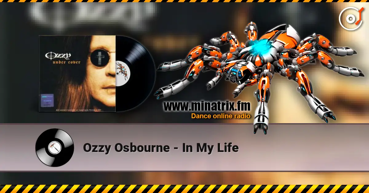 Ozzy Osbourne - In My Life слушать онлайн в высоком качестве | Minatrix.FM