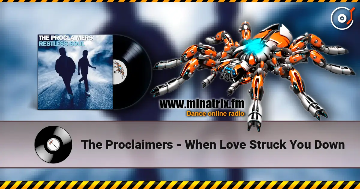 The Proclaimers - When Love Struck You Down слушать онлайн в высоком качестве | Minatrix.FM