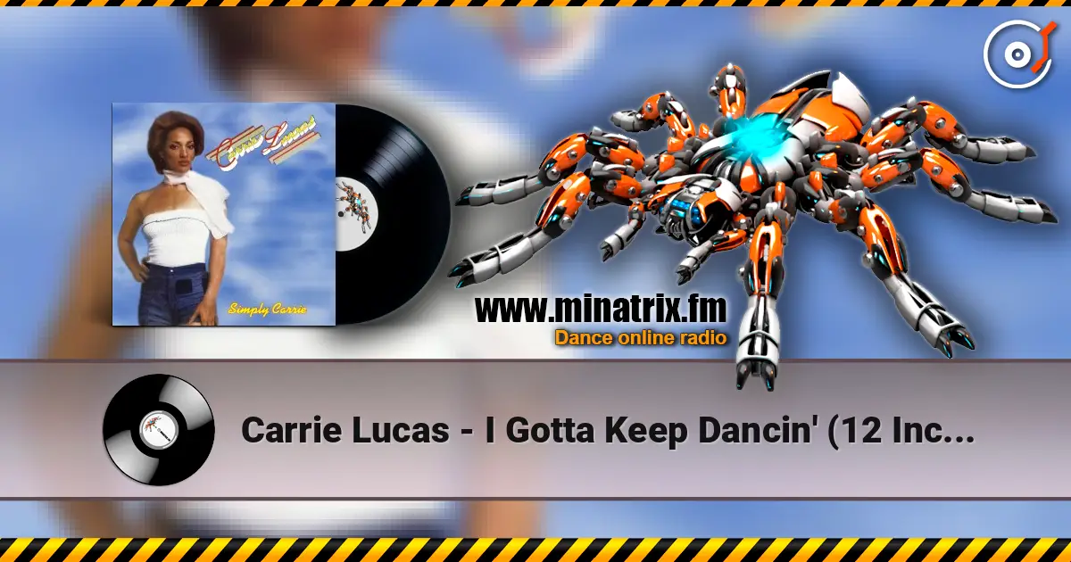 Carrie Lucas - I Gotta Keep Dancin' (12 Inch Mix) listen online in high quality | Minatrix.FM