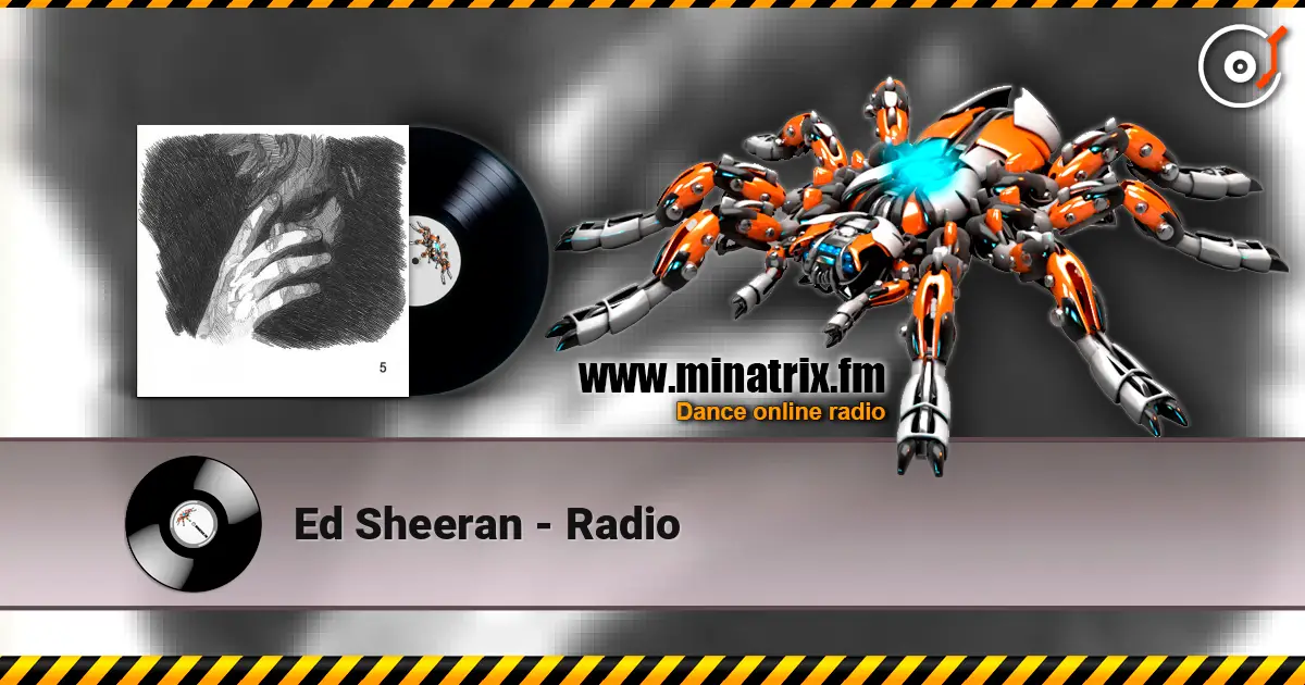 Ed Sheeran - Radio 在线收听高音质 | Minatrix.FM