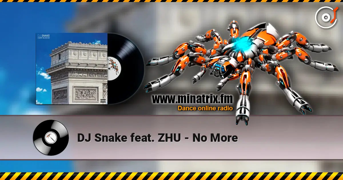 DJ Snake feat. ZHU - No More écouter en ligne en haute qualité | Minatrix.FM