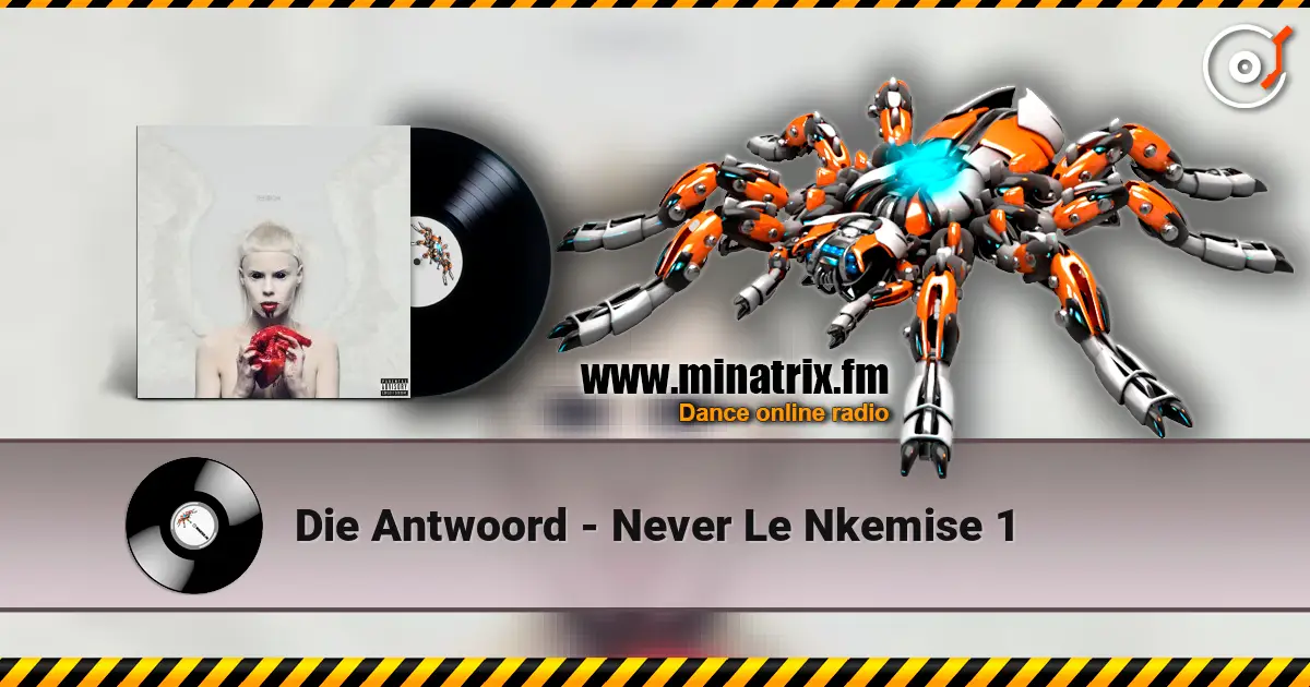 Die Antwoord - Never Le Nkemise 1 escuchar en línea en alta calidad | Minatrix.FM