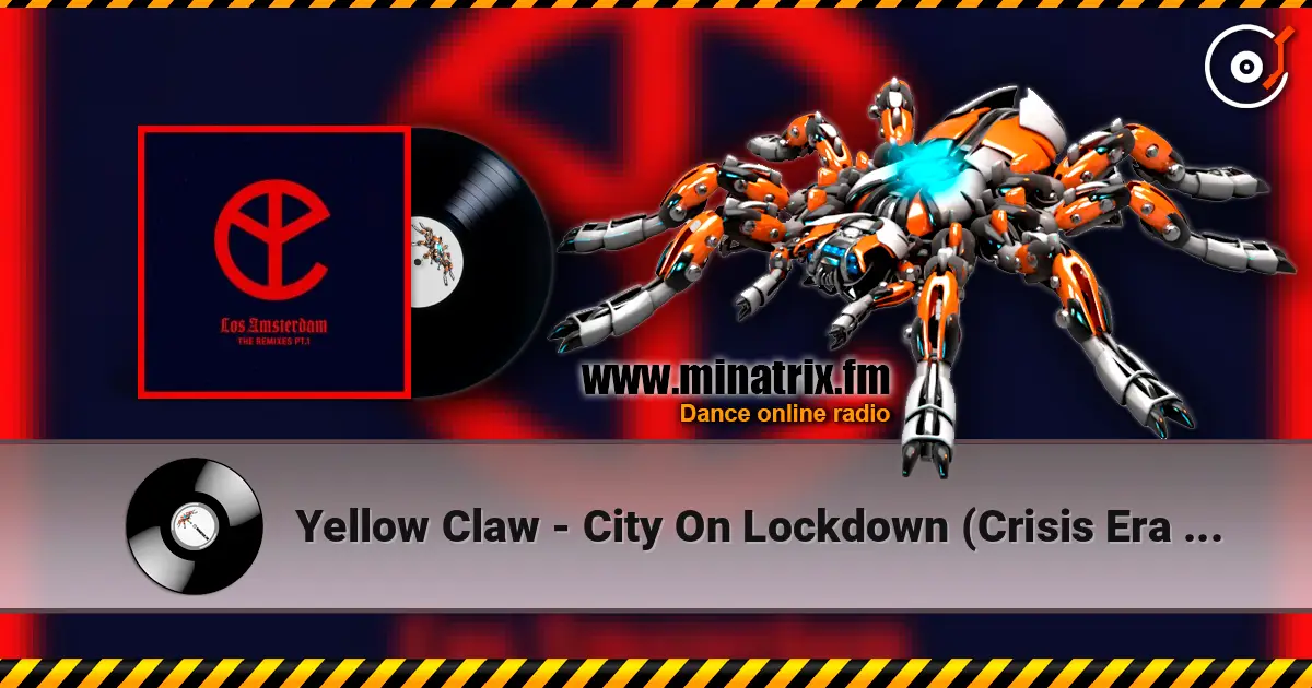 Yellow Claw - City On Lockdown (Crisis Era Remix) слушать онлайн в высоком качестве | Minatrix.FM