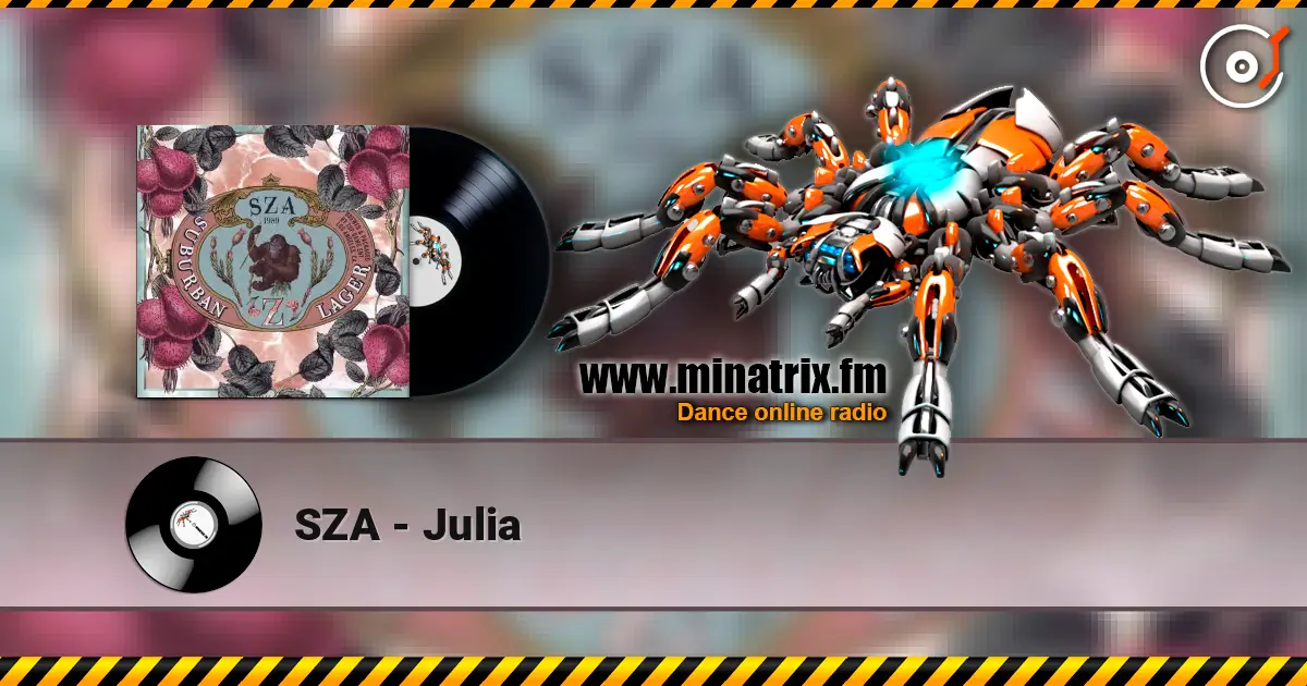 SZA - Julia слушать онлайн в высоком качестве | Minatrix.FM