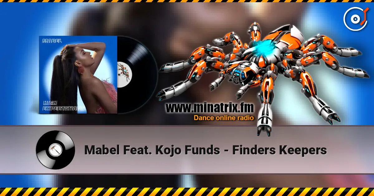 Mabel Feat. Kojo Funds - Finders Keepers слушать онлайн в высоком качестве | Minatrix.FM
