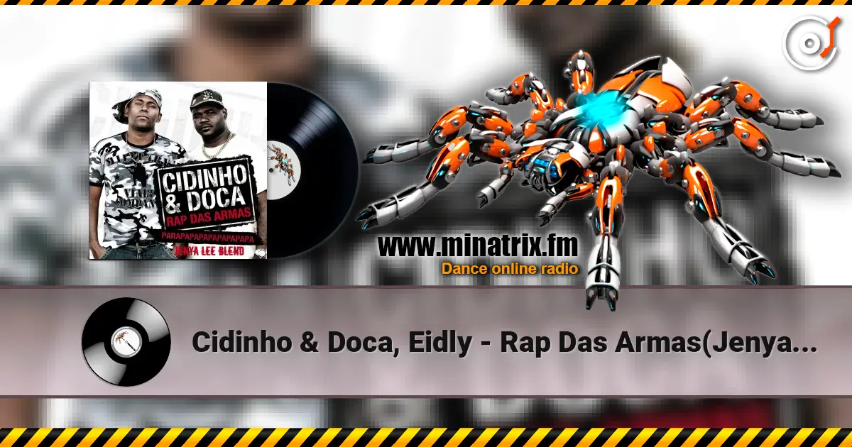 Cidinho & Doca, Eidly - Rap Das Armas(Jenya Lee Blend) online in hoher Qualität hören | Minatrix.FM