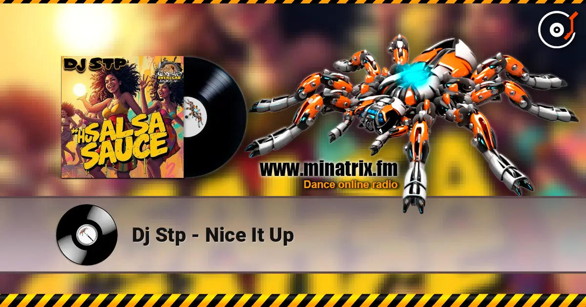 Dj Stp - Nice It Up écouter en ligne en haute qualité | Minatrix.FM