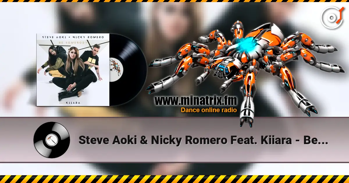 Steve Aoki & Nicky Romero Feat. Kiiara - Be Somebody online in hoher Qualität hören | Minatrix.FM