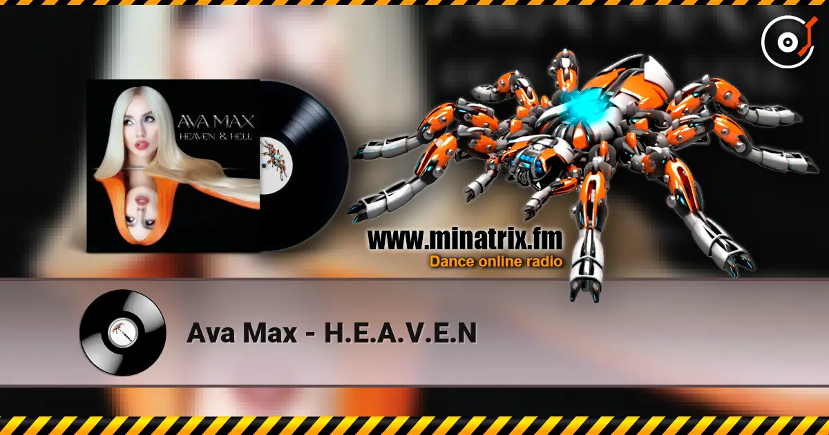 Ava Max - H.E.A.V.E.N online in hoher Qualität hören | Minatrix.FM
