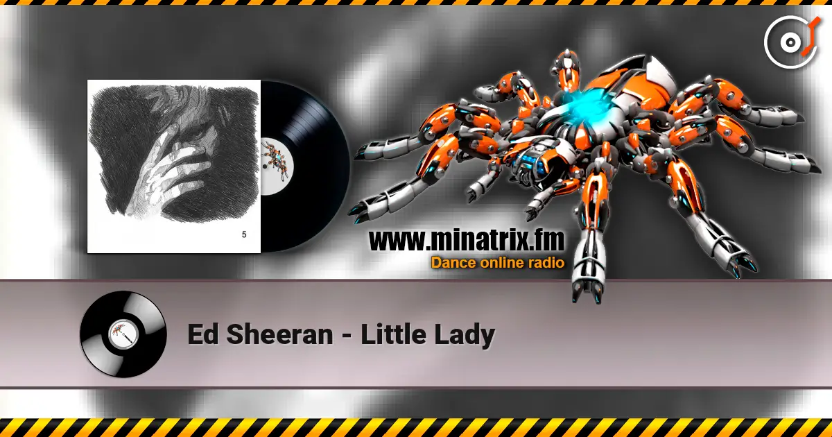 Ed Sheeran - Little Lady 在线收听高音质 | Minatrix.FM
