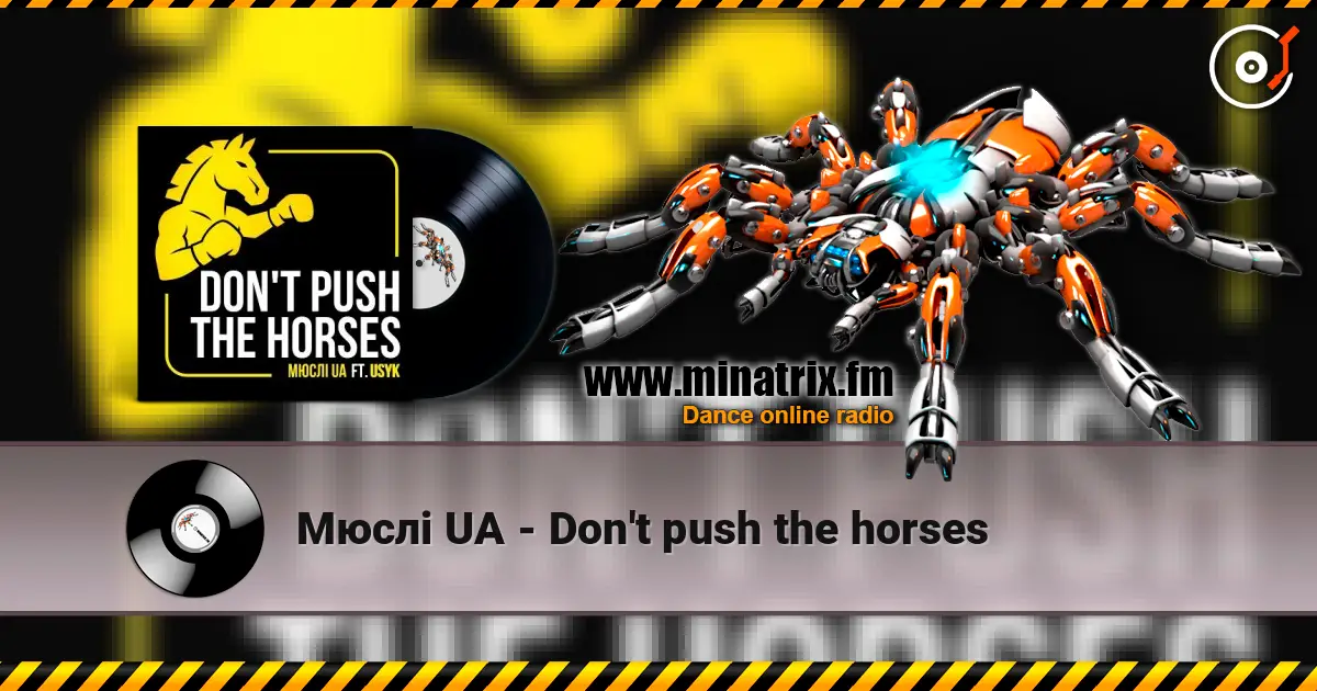 Мюслі UA - Don't push the horses слушать онлайн в высоком качестве | Minatrix.FM
