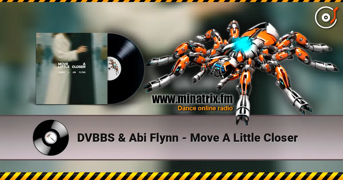DVBBS & Abi Flynn - Move A Little Closer слушать онлайн в высоком качестве | Minatrix.FM