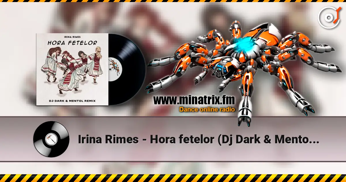 Irina Rimes - Hora fetelor (Dj Dark & Mentol Remix) escuchar en línea en alta calidad | Minatrix.FM