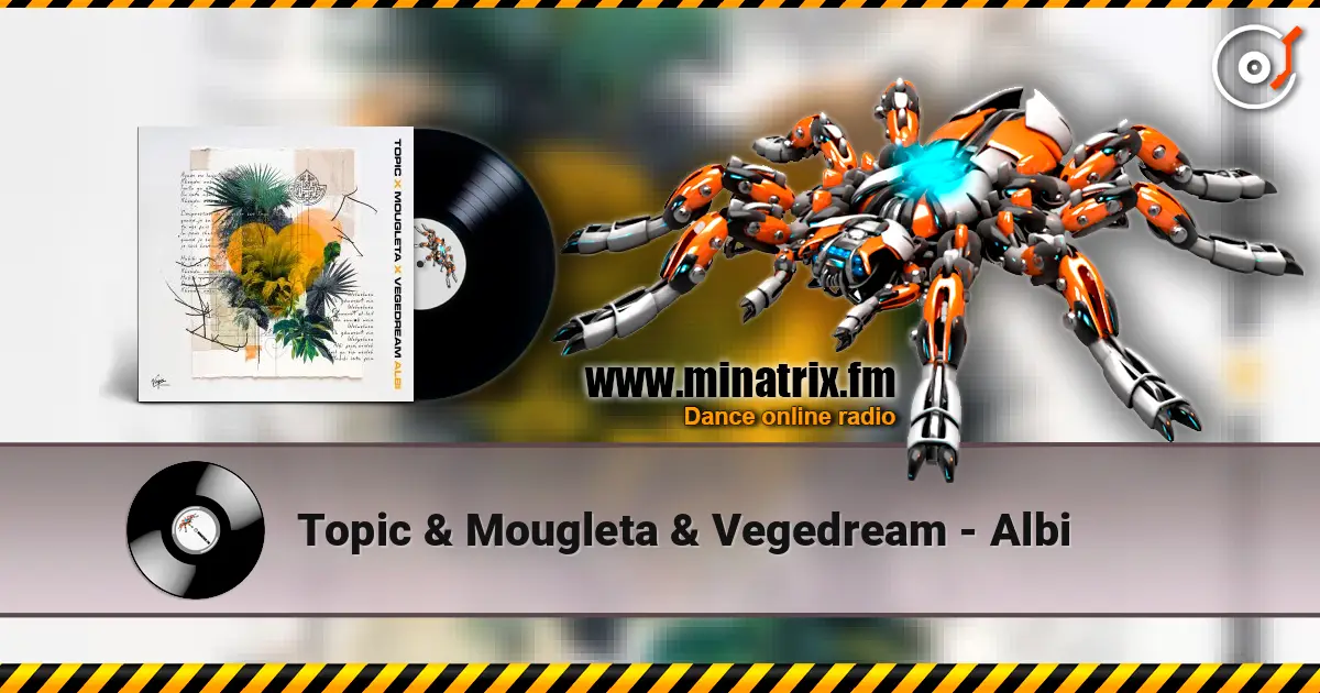 Topic & Mougleta & Vegedream - Albi listen online in high quality | Minatrix.FM