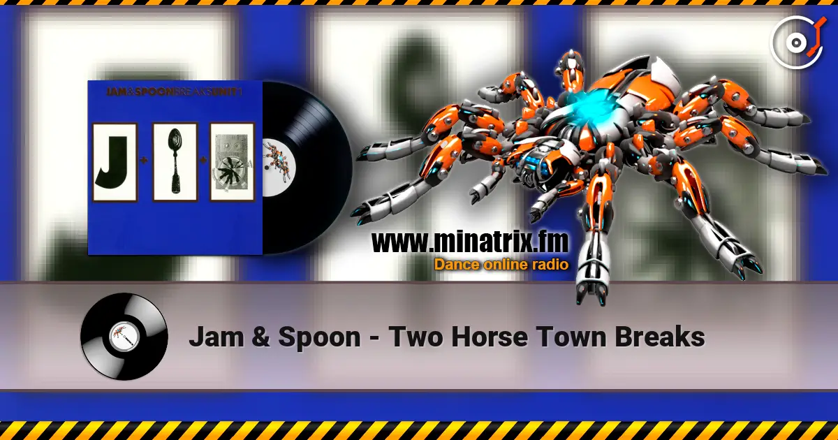 Jam & Spoon - Two Horse Town Breaks escuchar en línea en alta calidad | Minatrix.FM