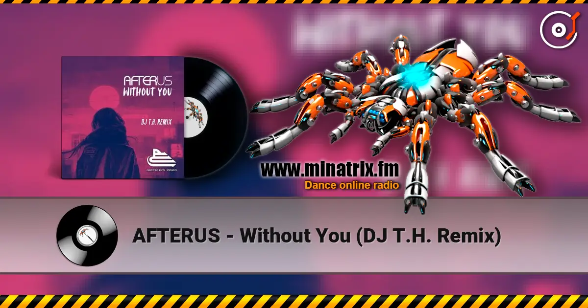 AFTERUS - Without You (DJ T.H. Remix) слушать онлайн в высоком качестве | Minatrix.FM