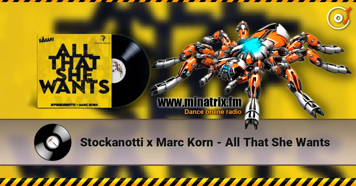 Stockanotti x Marc Korn - All That She Wants online in hoher Qualität hören | Minatrix.FM