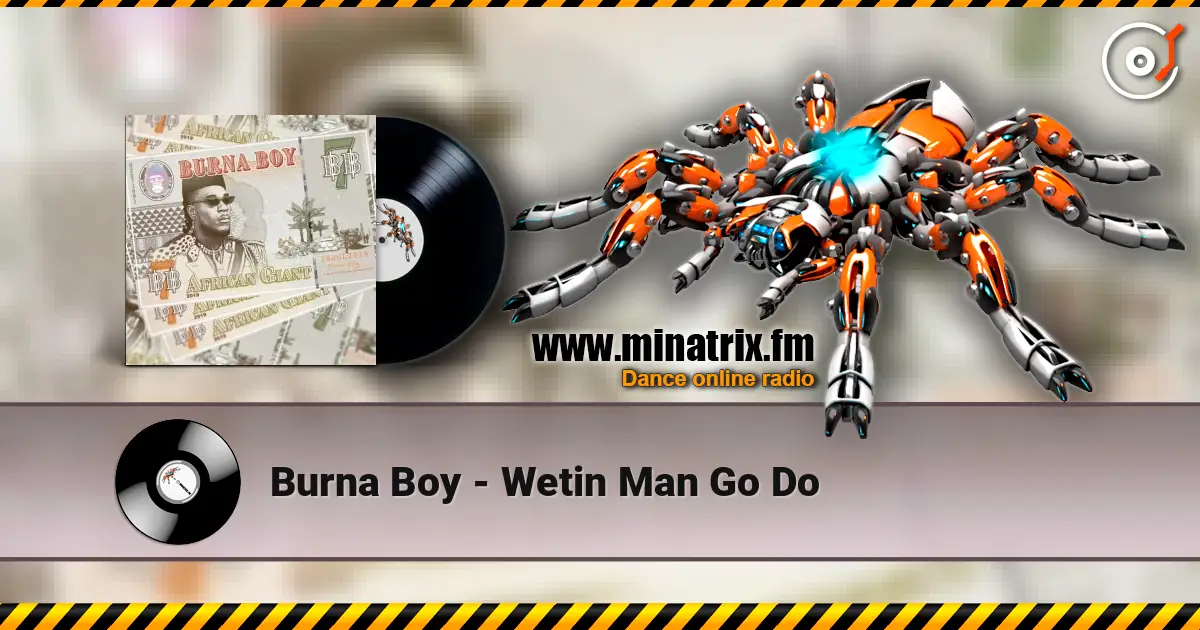 Burna Boy - Wetin Man Go Do слушать онлайн в высоком качестве | Minatrix.FM