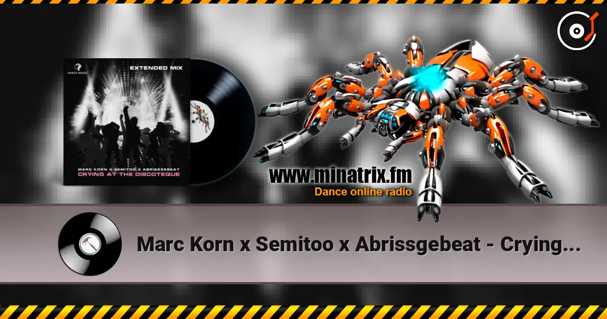 Marc Korn x Semitoo x Abrissgebeat - Crying At The Discoteque (Extended Mix) écouter en ligne en haute qualité | Minatrix.FM
