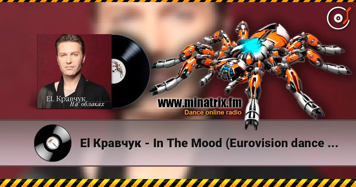 El Кравчук - In The Mood (Eurovision dance contest) écouter en ligne en haute qualité | Minatrix.FM