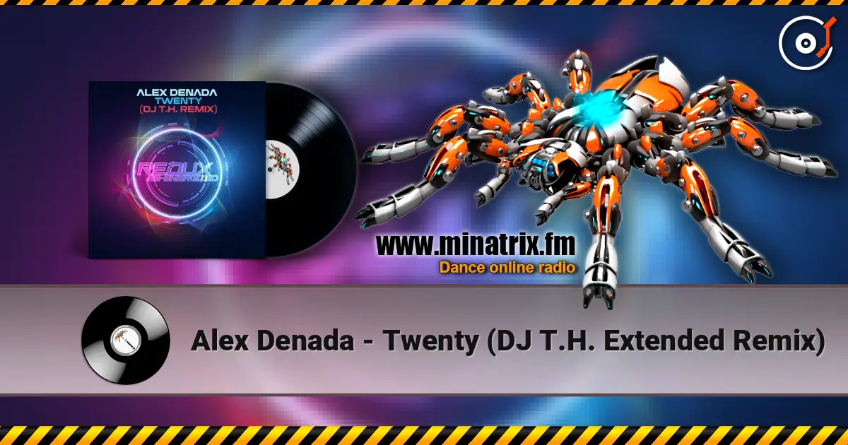 Alex Denada - Twenty (DJ T.H. Extended Remix) слухати онлайн у високій якості | Minatrix.FM