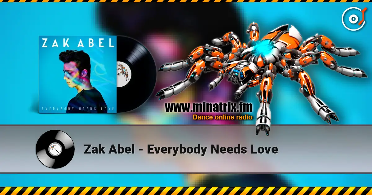 Zak Abel - Everybody Needs Love escuchar en línea en alta calidad | Minatrix.FM