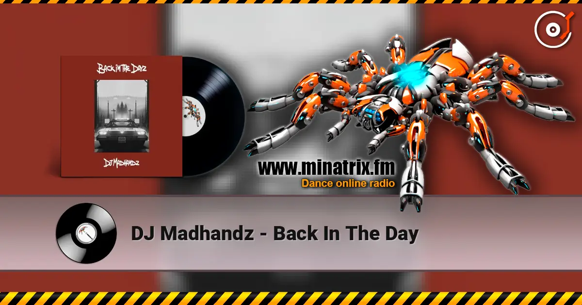 DJ Madhandz - Back In The Day слушать онлайн в высоком качестве | Minatrix.FM