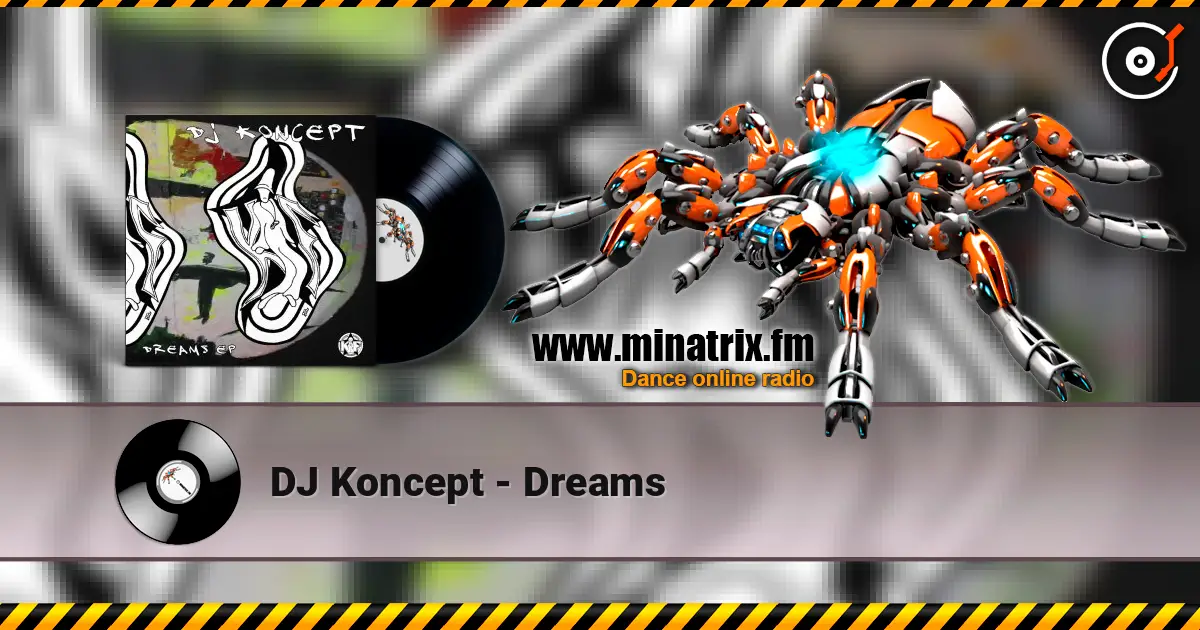 DJ Koncept - Dreams слушать онлайн в высоком качестве | Minatrix.FM