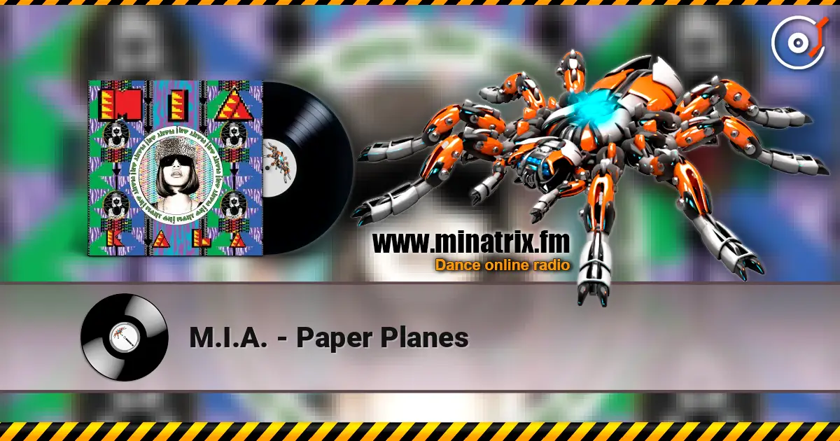 M.I.A. - Paper Planes слушать онлайн в высоком качестве | Minatrix.FM