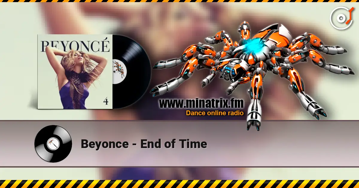 Beyonce - End of Time 在线收听高音质 | Minatrix.FM