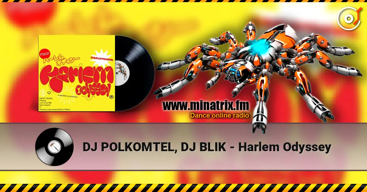 DJ POLKOMTEL, DJ BLIK - Harlem Odyssey escuchar en línea en alta calidad | Minatrix.FM