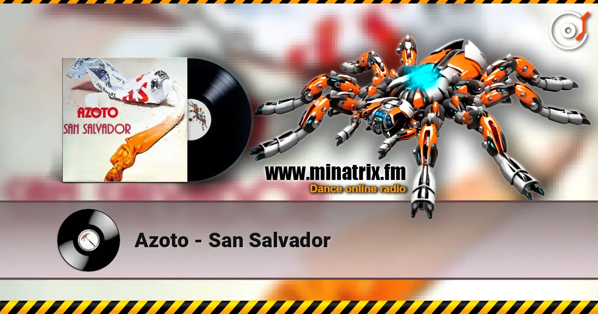 Azoto - San Salvador слушать онлайн в высоком качестве | Minatrix.FM