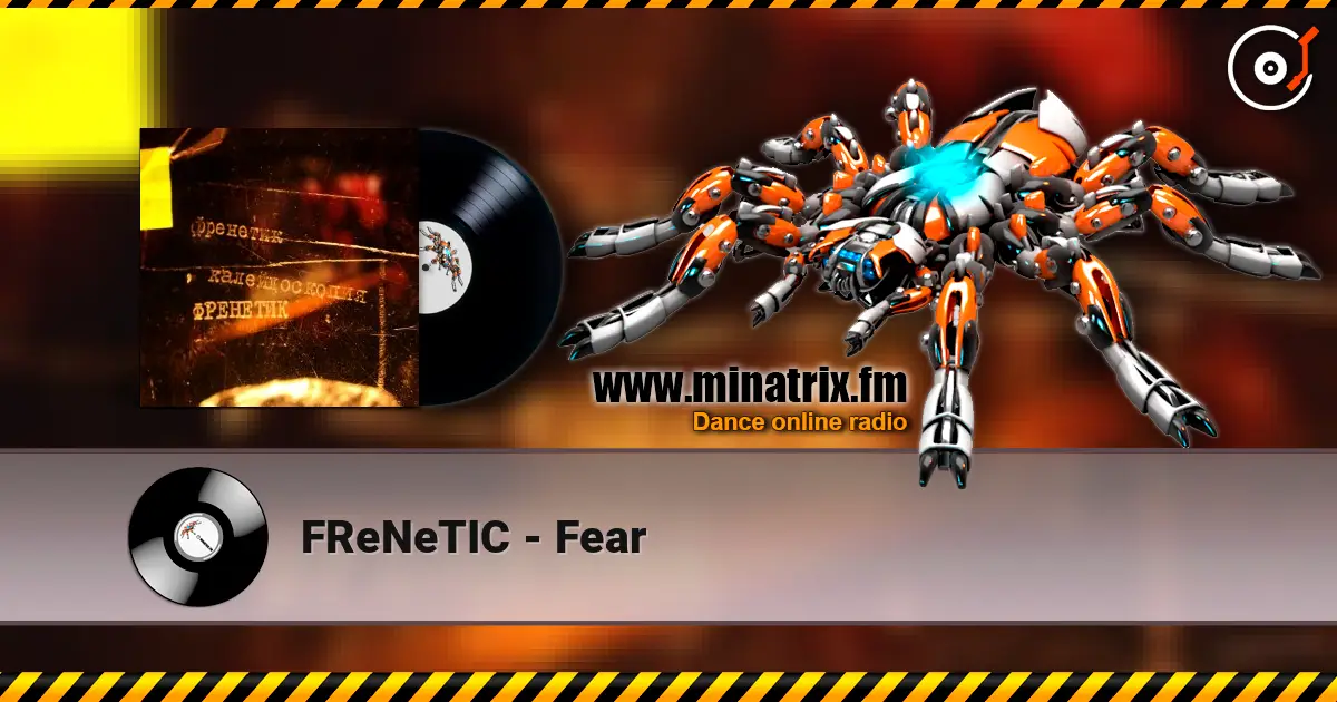 FReNeTIC - Fear online in hoher Qualität hören | Minatrix.FM