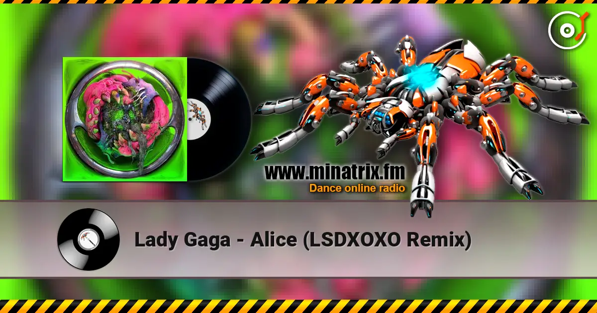 Lady Gaga - Alice (LSDXOXO Remix) escuchar en línea en alta calidad | Minatrix.FM