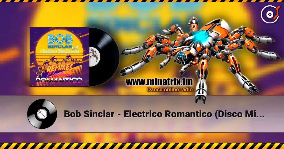 Bob Sinclar - Electrico Romantico (Disco Mix Radio Edit) слушать онлайн в высоком качестве | Minatrix.FM