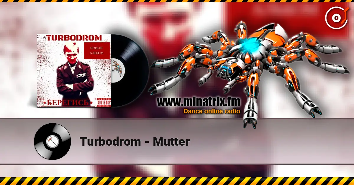 Turbodrom - Mutter слухати онлайн у високій якості | Minatrix.FM