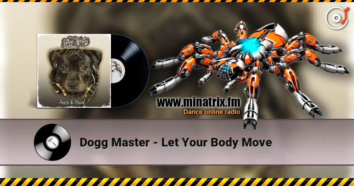 Dogg Master - Let Your Body Move слушать онлайн в высоком качестве | Minatrix.FM