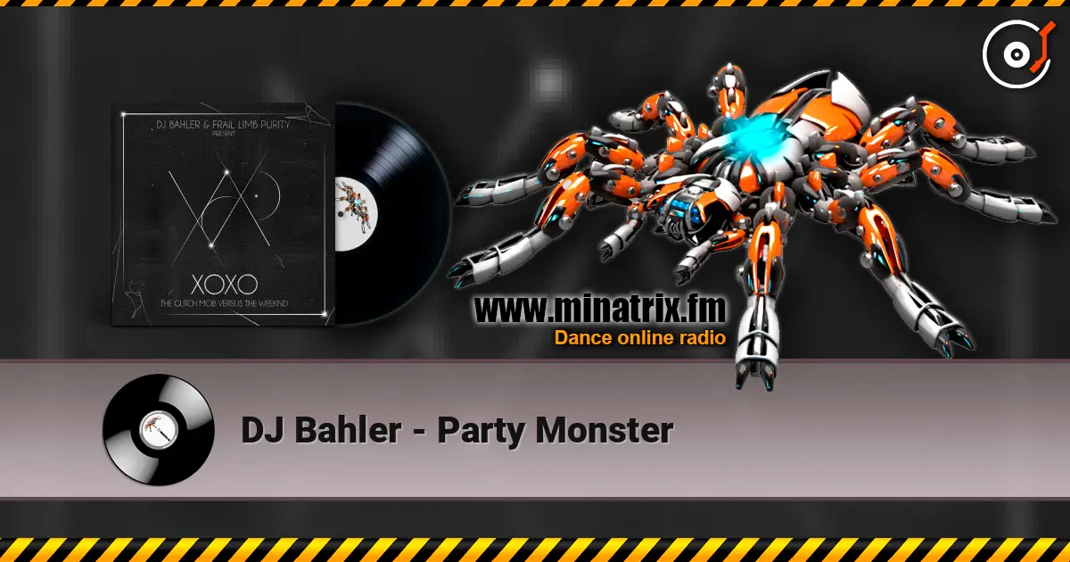 DJ Bahler - Party Monster escuchar en línea en alta calidad | Minatrix.FM