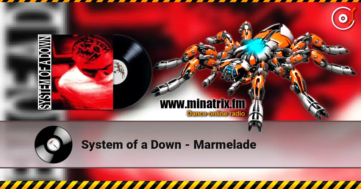 System of a Down - Marmelade 在线收听高音质 | Minatrix.FM