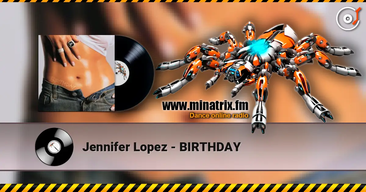 Jennifer Lopez - BIRTHDAY слухати онлайн у високій якості | Minatrix.FM