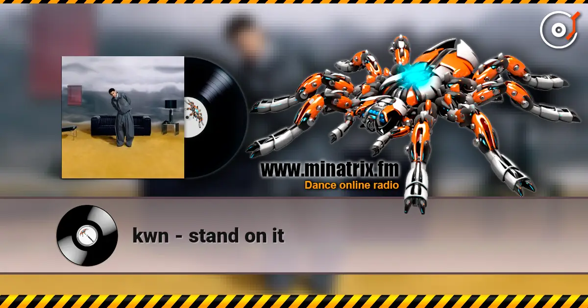 kwn - stand on it слушать онлайн в высоком качестве | Minatrix.FM